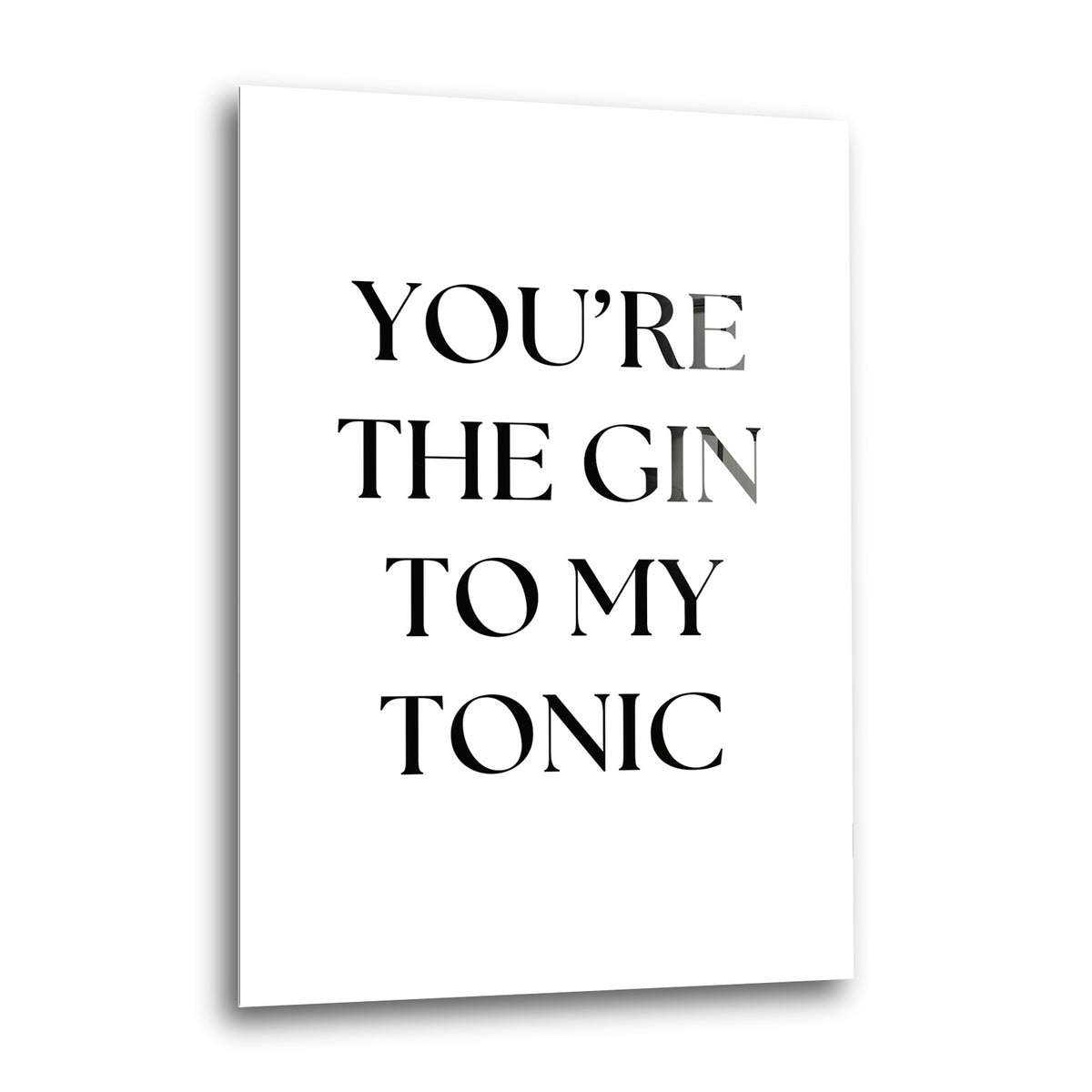 Acrylglas Wandbild - Gin to my Tonic
